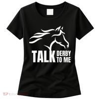 Talk Derby To Me Funny Horse Racing Gift. Women's T-Shirt thumb 0