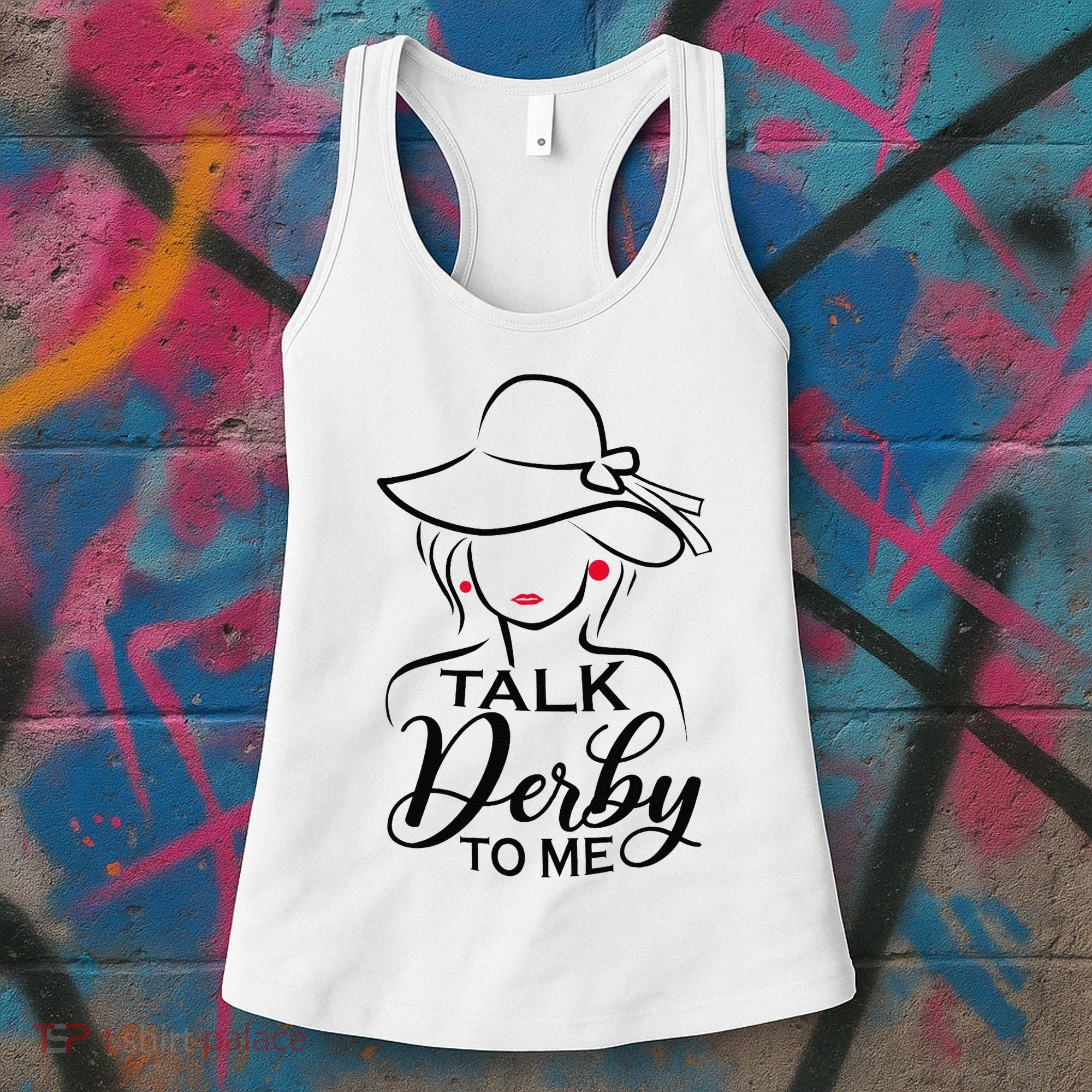 Talk Derby To Me Funny Derby Party Horse Racing Fans  Women's Tank Top
