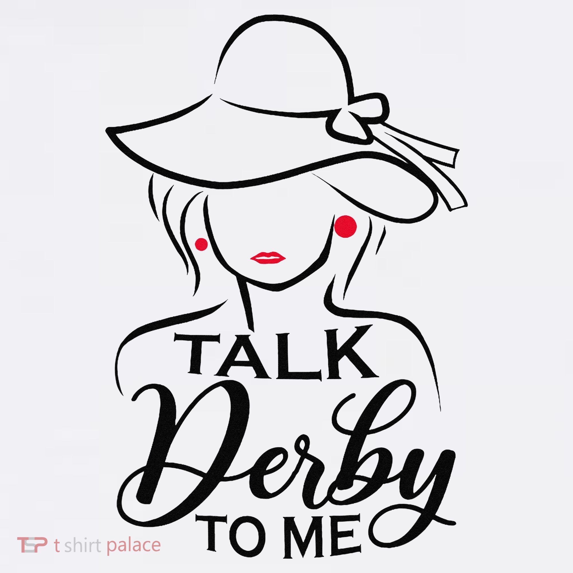 Talk Derby To Me Funny Derby Party Horse Racing Fans  Women's T-Shirt