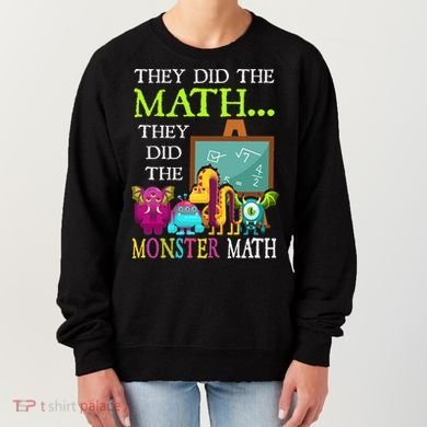 They Did The Math They Did The Monster Math Women's Sweatshirt