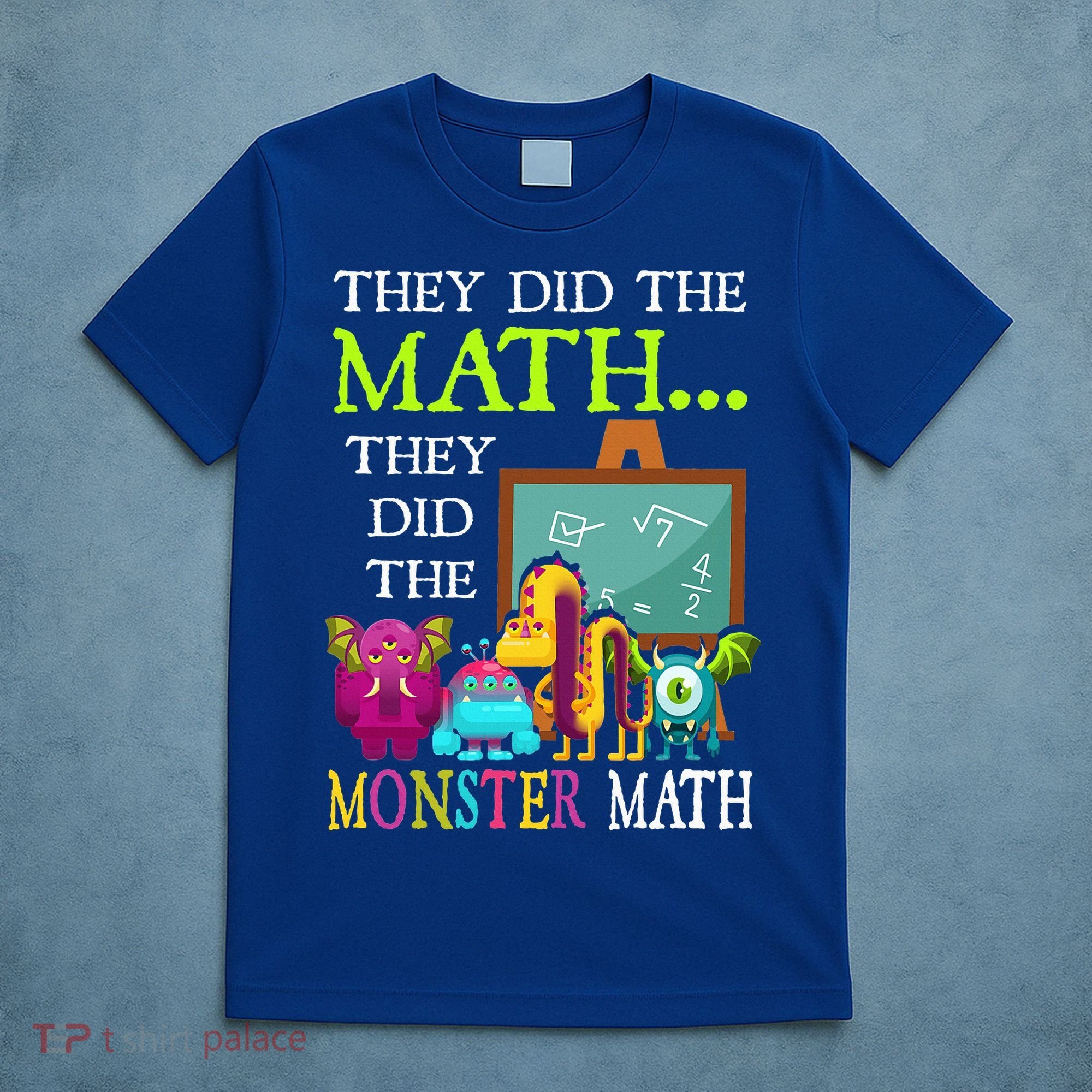 They Did The Math They Did The Monster Math T-Shirt