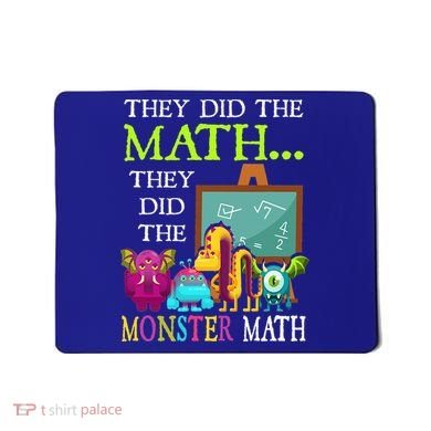 They Did The Math They Did The Monster Math Mousepad