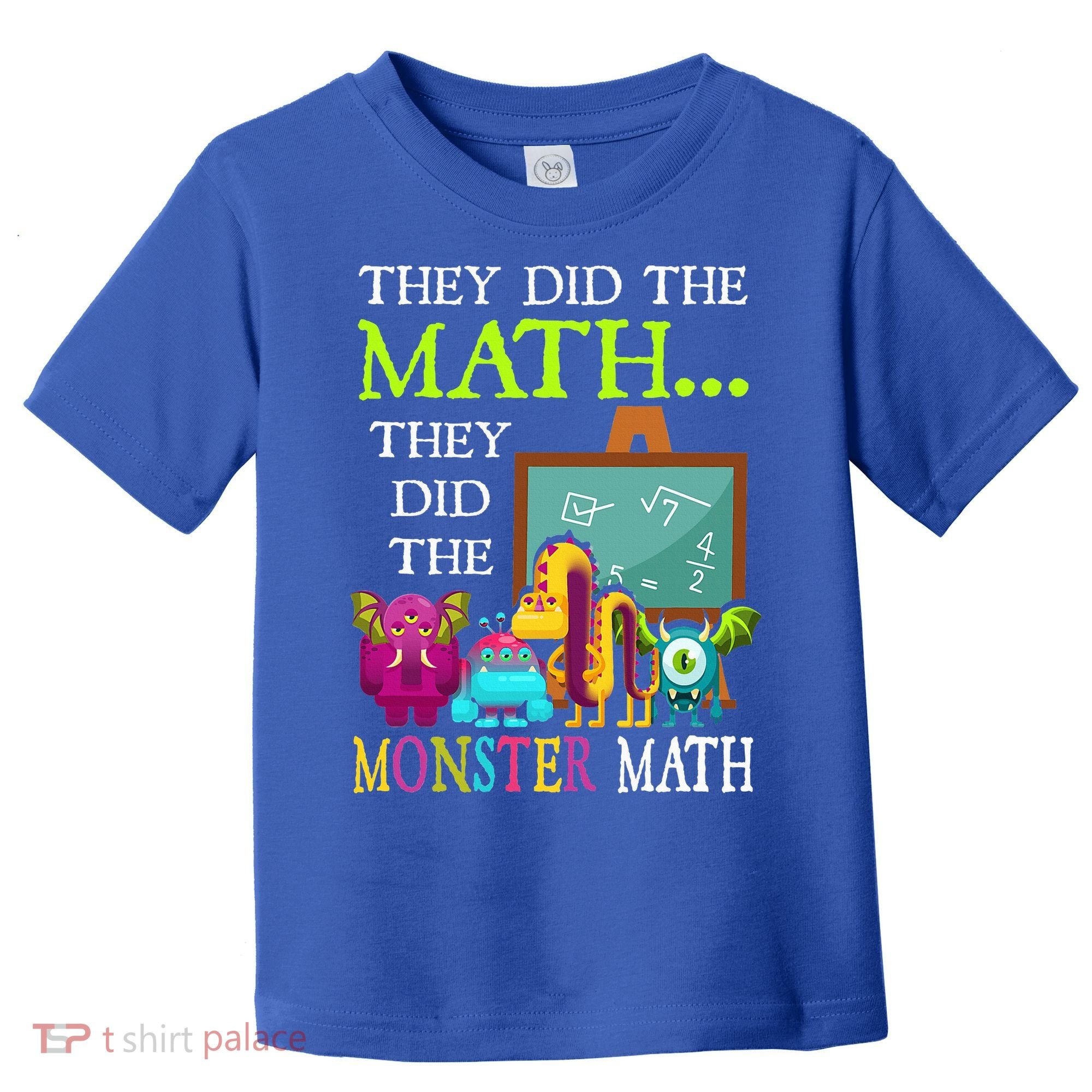 They Did The Math They Did The Monster Math Toddler T-Shirt