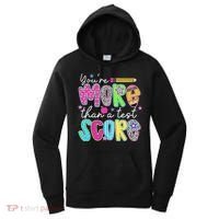 Test Day Teacher Youre More Than A Test Score Women Women's Hoodie thumb 0