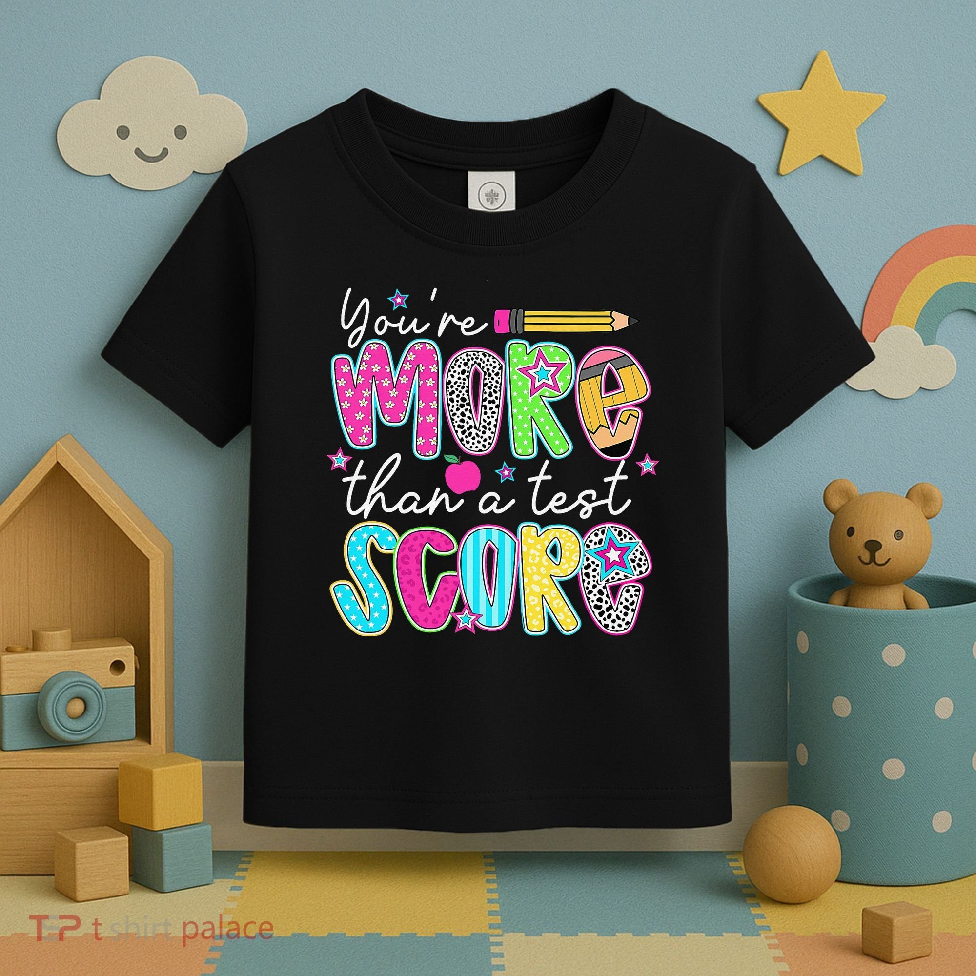 Test Day Teacher Youre More Than A Test Score Women Toddler T-Shirt