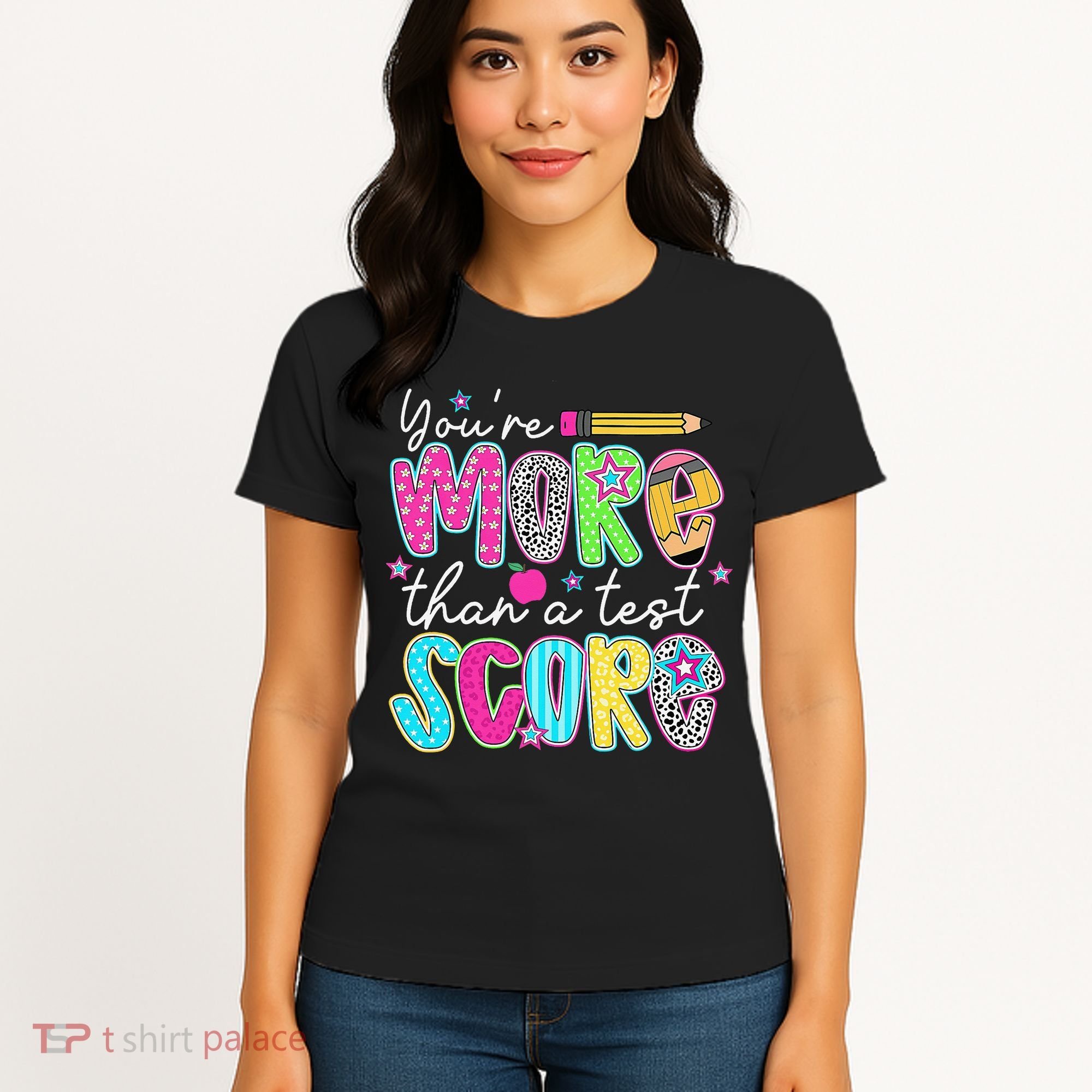 Test Day Teacher Youre More Than A Test Score Women Women's T-Shirt