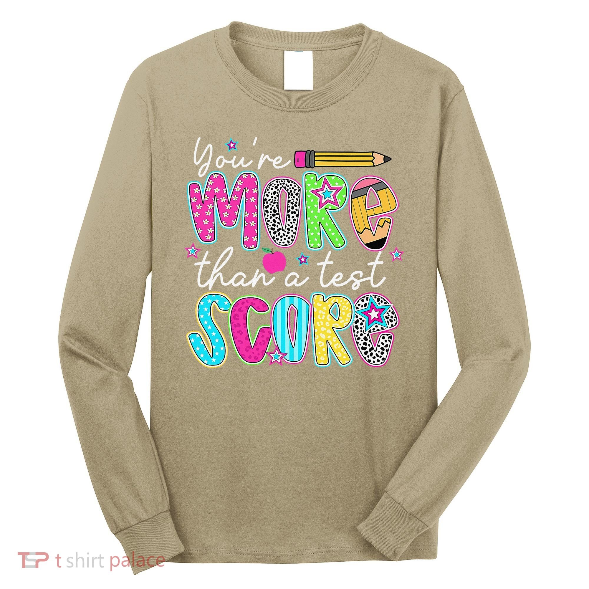 Test Day Teacher Youre More Than A Test Score Women Long Sleeve Shirt