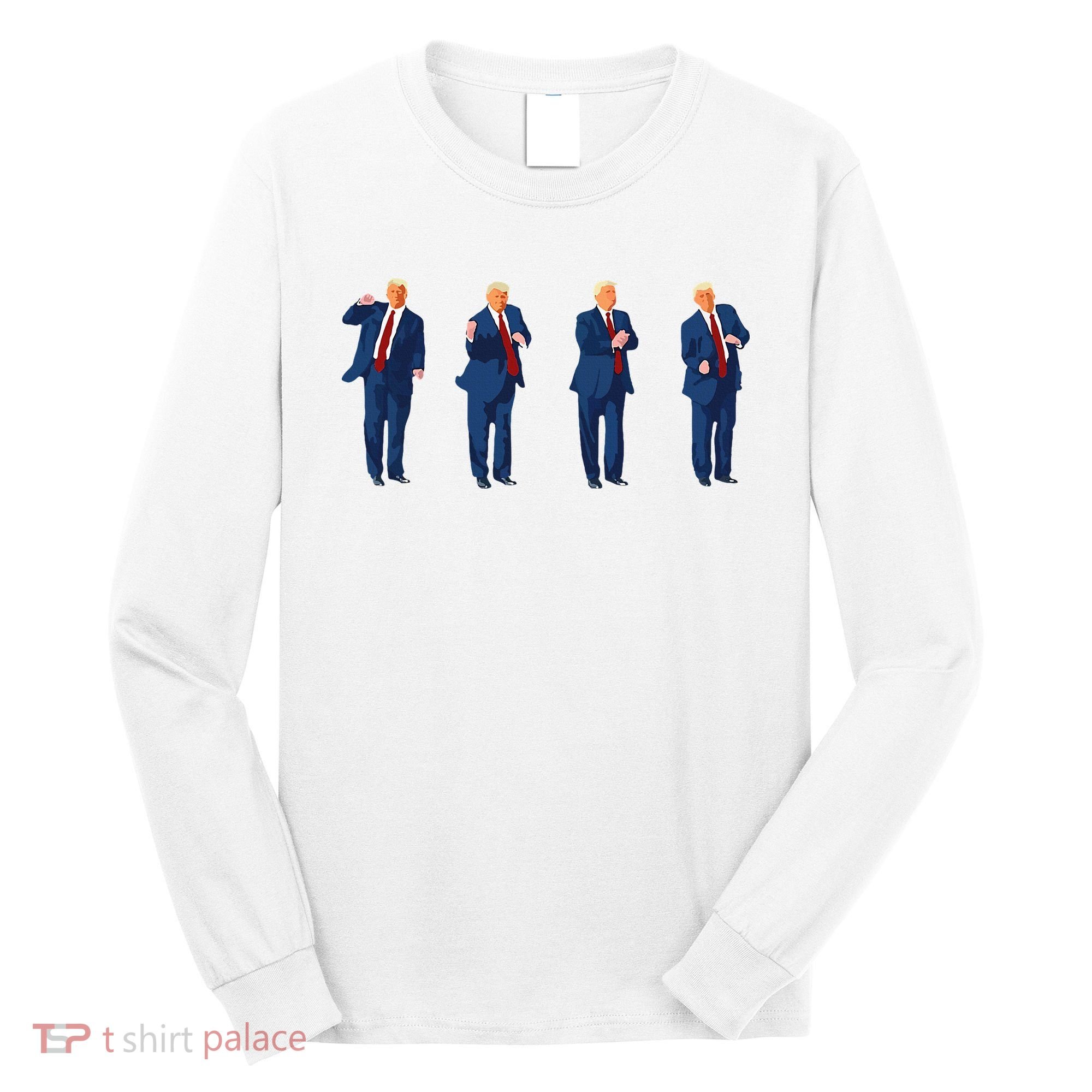 Trump Dance Trump 2024 Long Sleeve Shirt