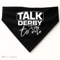 Talk Derby To Me Derby Horse Racing Funny Harness Racing USA-Made Doggie Bandana thumb 0