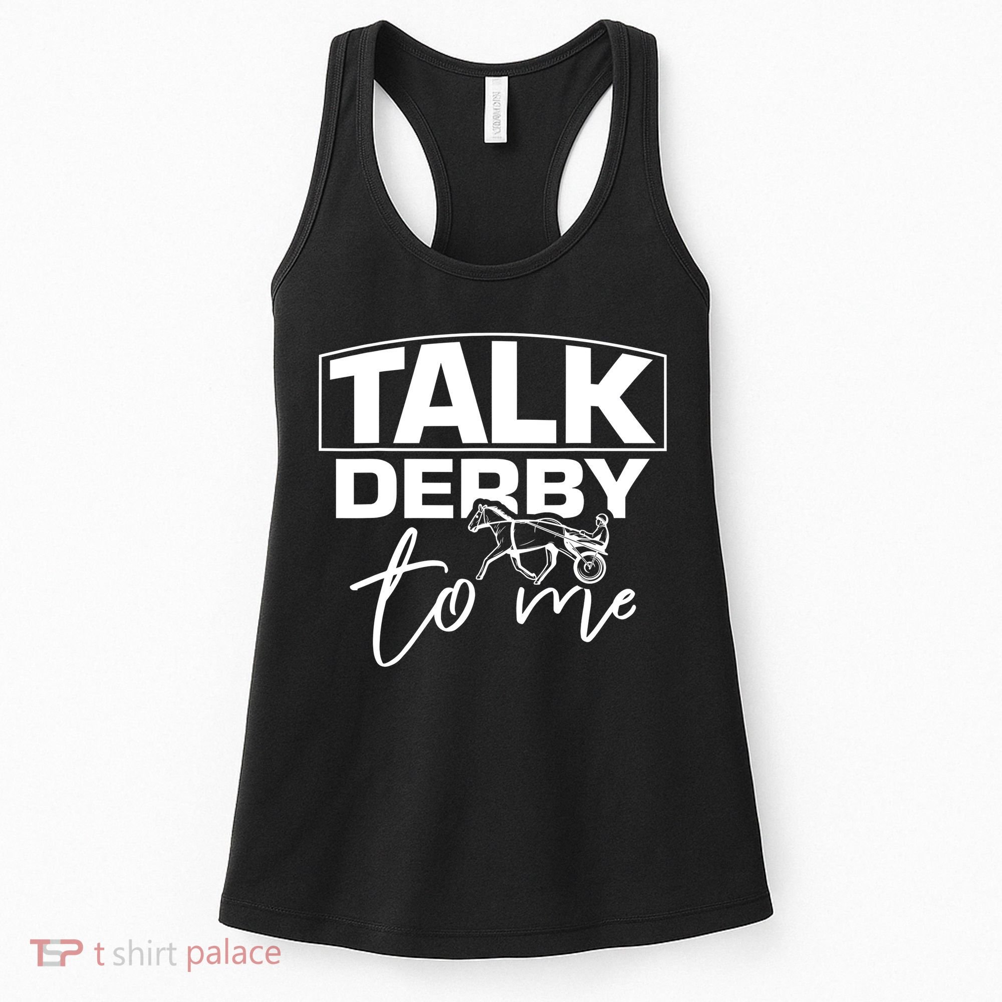 Talk Derby To Me Derby Horse Racing Funny Harness Racing Women's Tank Top