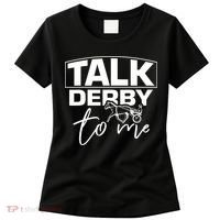 Talk Derby To Me Derby Horse Racing Funny Harness Racing Women's T-Shirt thumb 0