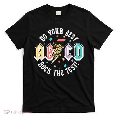 Test Day Teachers Boy Girl Abcd Rock The Test Testing Day T-Shirt