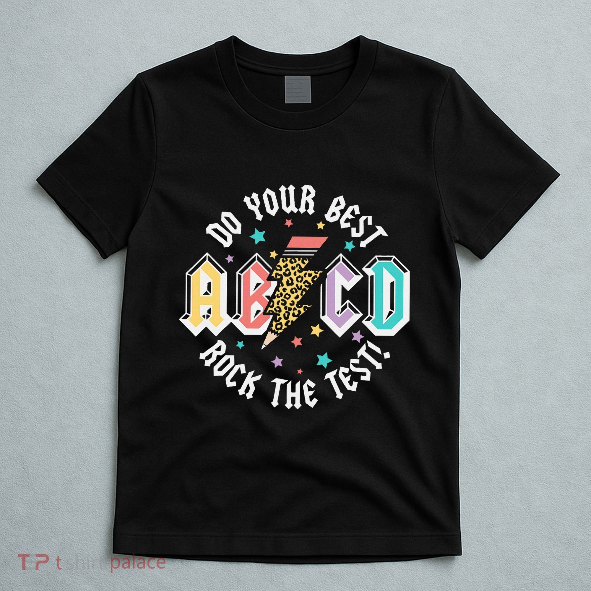Test Day Teachers Boy Girl Abcd Rock The Test Testing Day T-Shirt