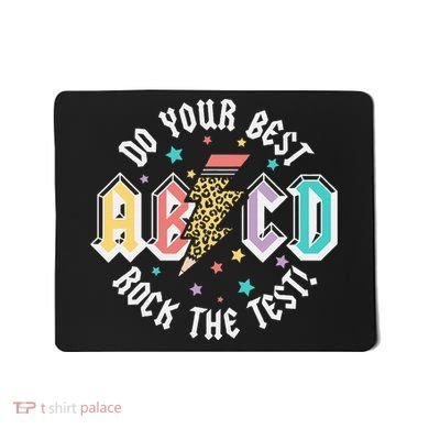 Test Day Teachers Boy Girl Abcd Rock The Test Testing Day Mousepad