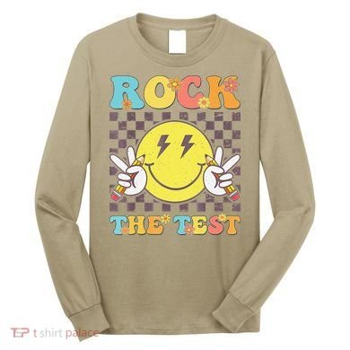 Testing Day Teacher Student Motivational Rock The Test Long Sleeve Shirt