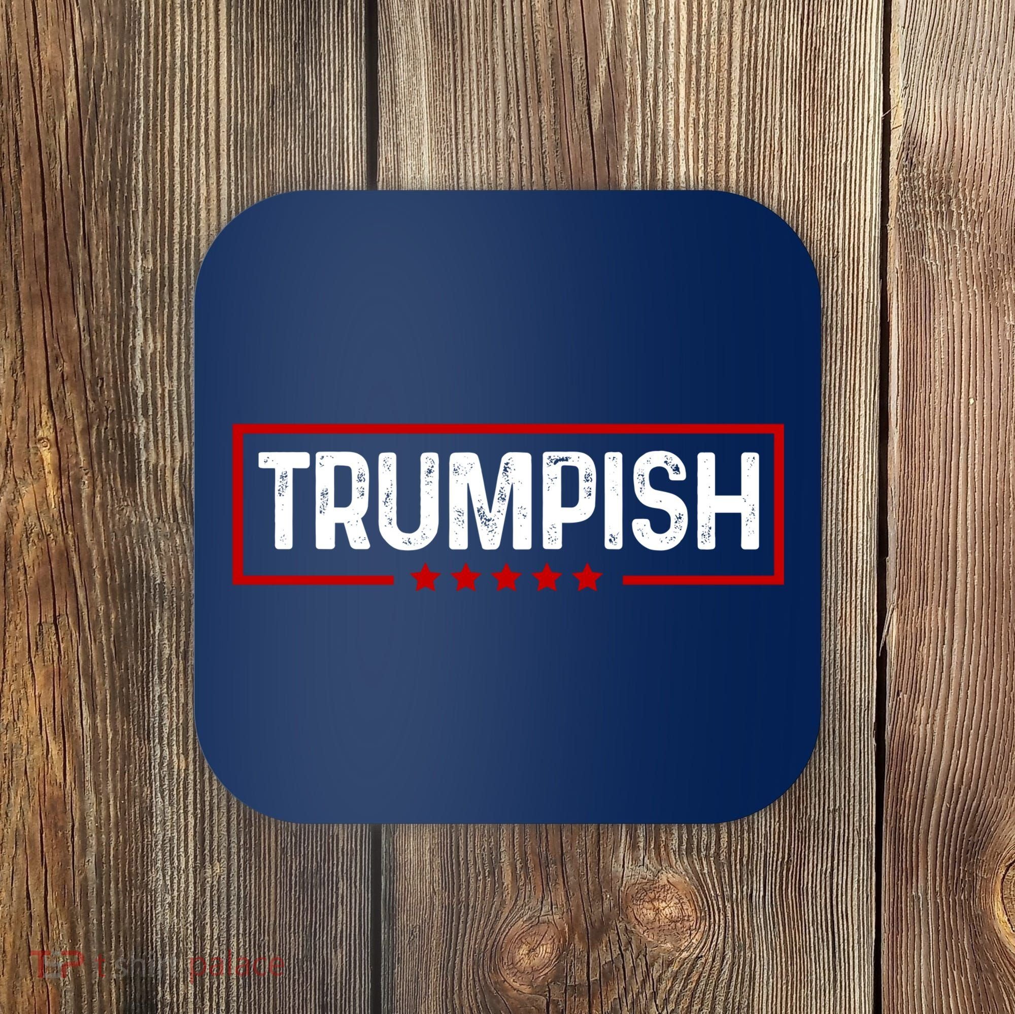 Trumpish Donald Trump 2024 Coaster