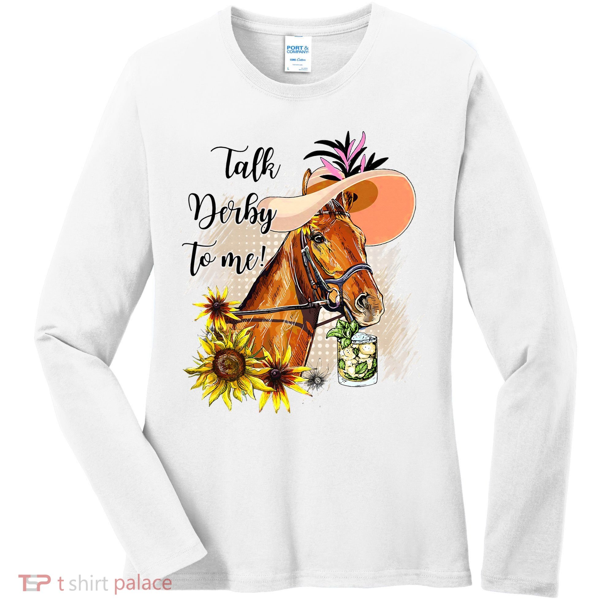 Talk Derby To Me Sunflower Horse Racing Women's Long Sleeve Shirt