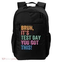 Test Day Teacher Bruh It's Test Day You Got This Funny  Backpack thumb 0