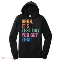 Test Day Teacher Bruh It's Test Day You Got This Funny  Women's Hoodie thumb 0