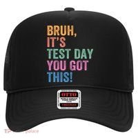 Test Day Teacher Bruh It's Test Day You Got This Funny  Hat thumb 0