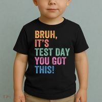 Test Day Teacher Bruh It's Test Day You Got This Funny  Toddler T-Shirt thumb 2