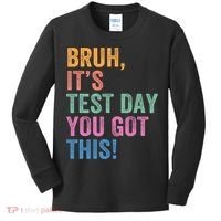 Test Day Teacher Bruh It's Test Day You Got This Funny  Kids Long Sleeve Shirt thumb 0