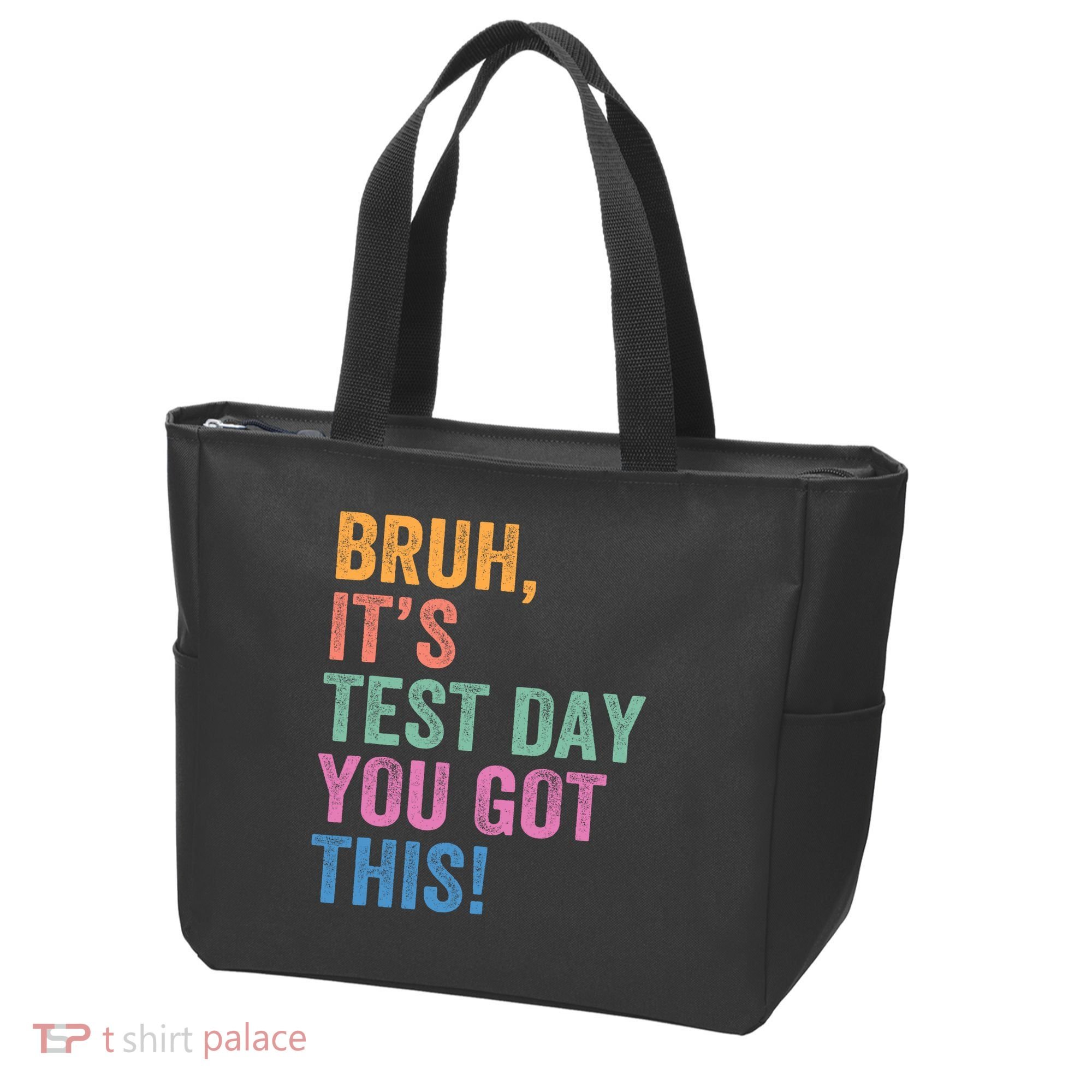 Test Day Teacher Bruh It's Test Day You Got This Funny  Tote Bag