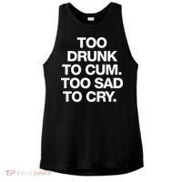Too Drunk To Cum Too Sad To Cry Ladies PosiCharge Tri-Blend Wicking Tank thumb 0