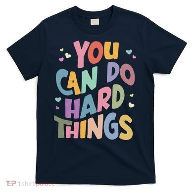 Test Day Teacher You Can Do Hard Things T-Shirt