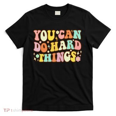 Test Day Teacher You Can Do Hard Things T-Shirt