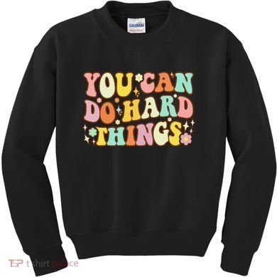 Test Day Teacher You Can Do Hard Things Kids Sweatshirt