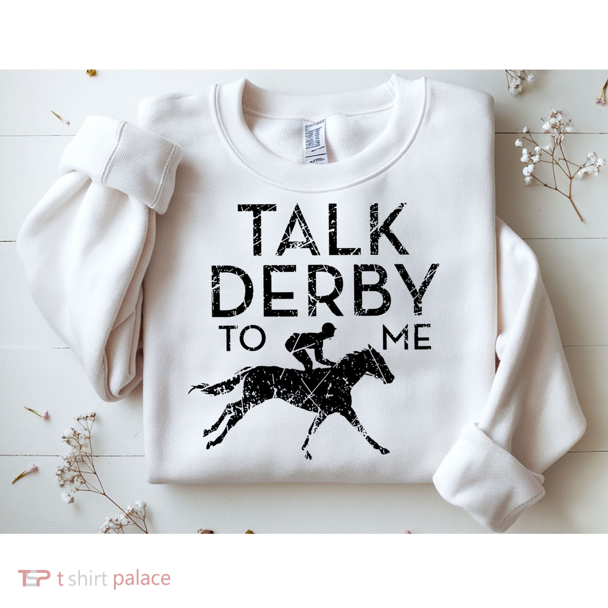 Talk Derby to me I Horse Owner Lover Jockey Sweatshirt