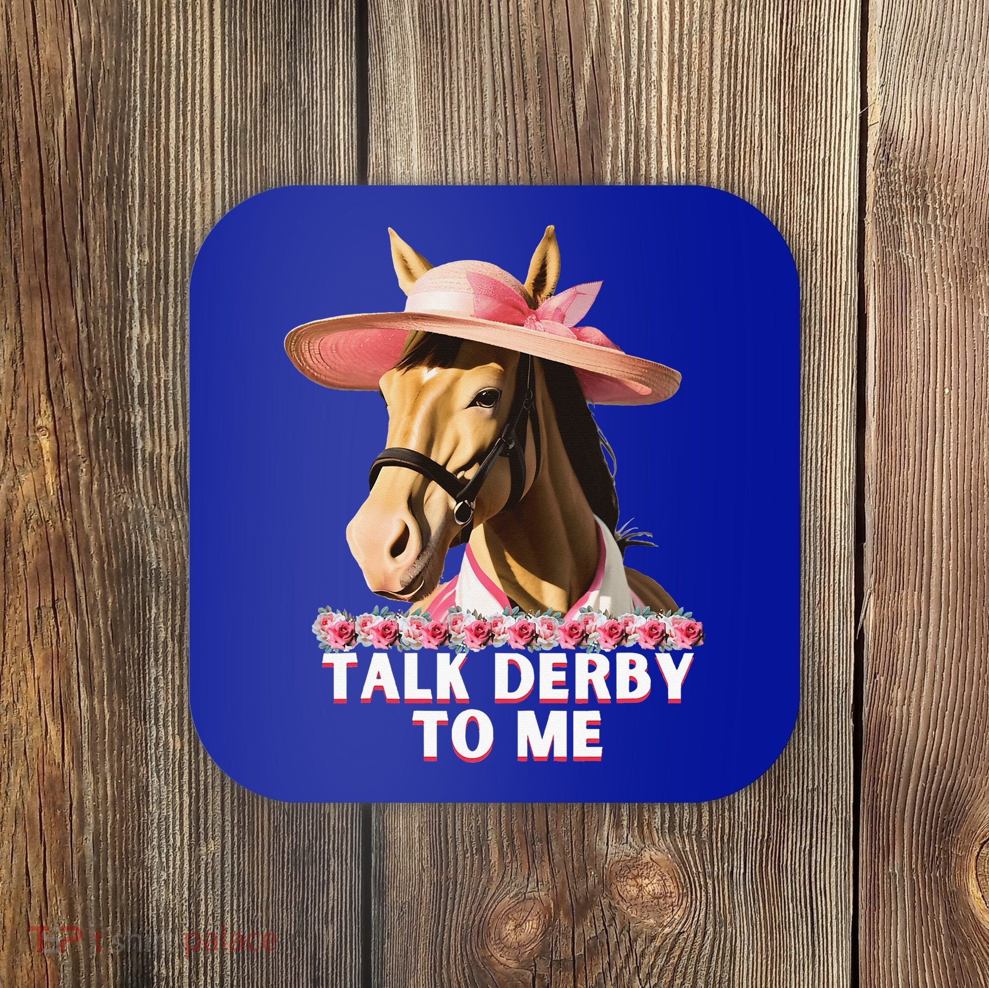 Talk Derby To Me Horse Racing Lover Coaster