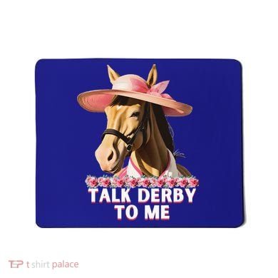 Talk Derby To Me Horse Racing Lover Mousepad