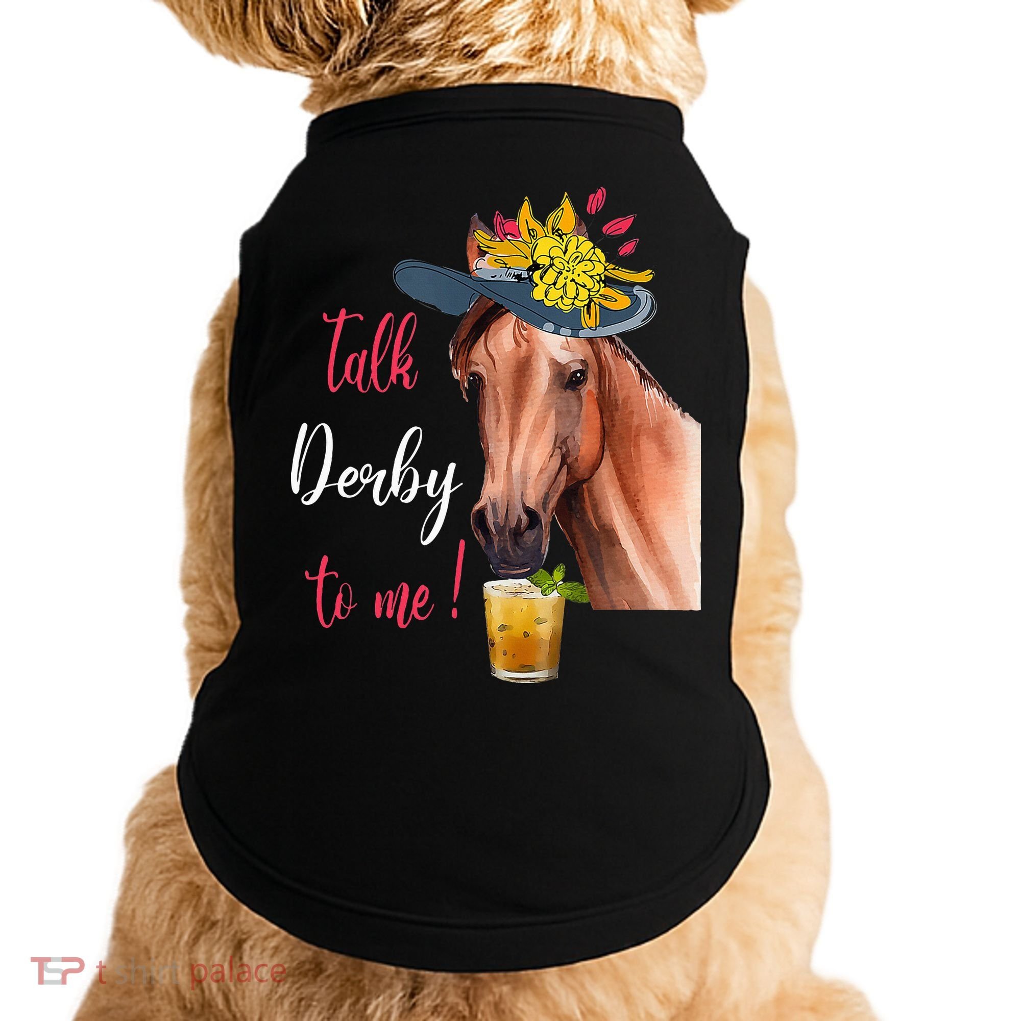 Talk Derby To Me Funny Horse Racing Lover Derby Day Doggie Tank