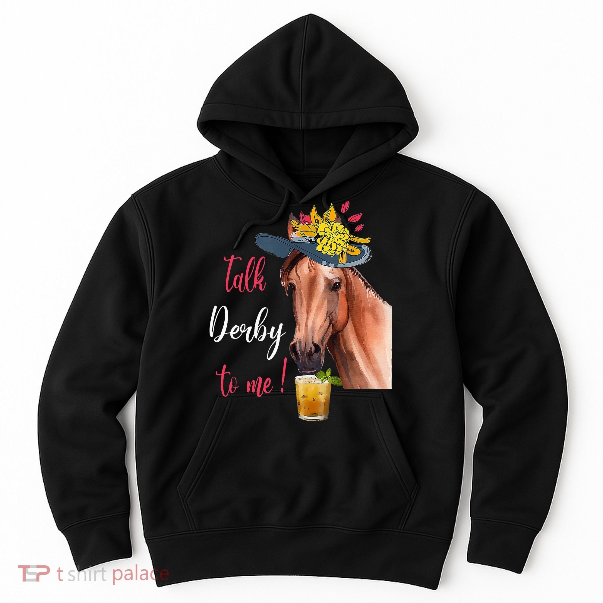 Talk Derby To Me Funny Horse Racing Lover Derby Day Hoodie