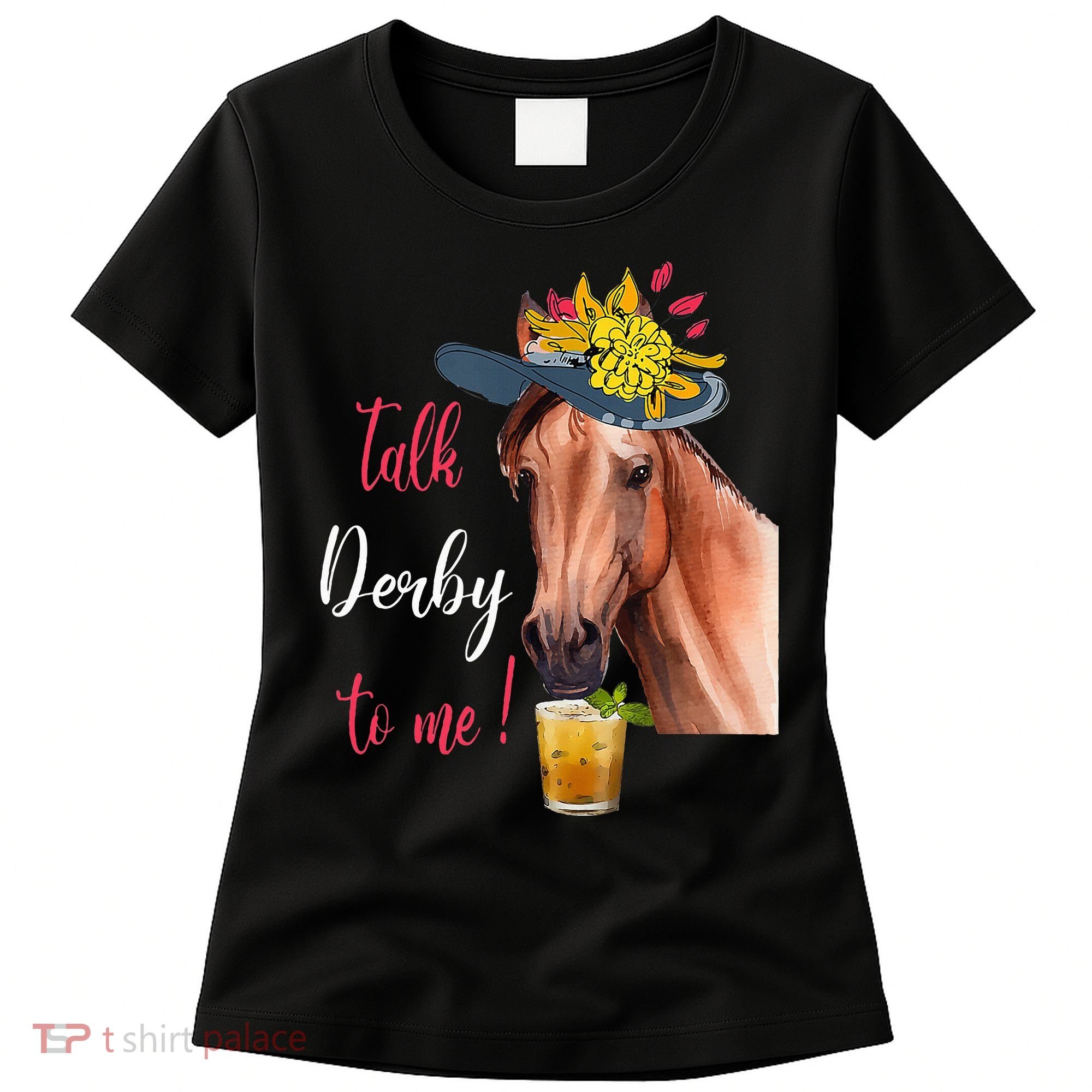 Talk Derby To Me Funny Horse Racing Lover Derby Day Women's T-Shirt