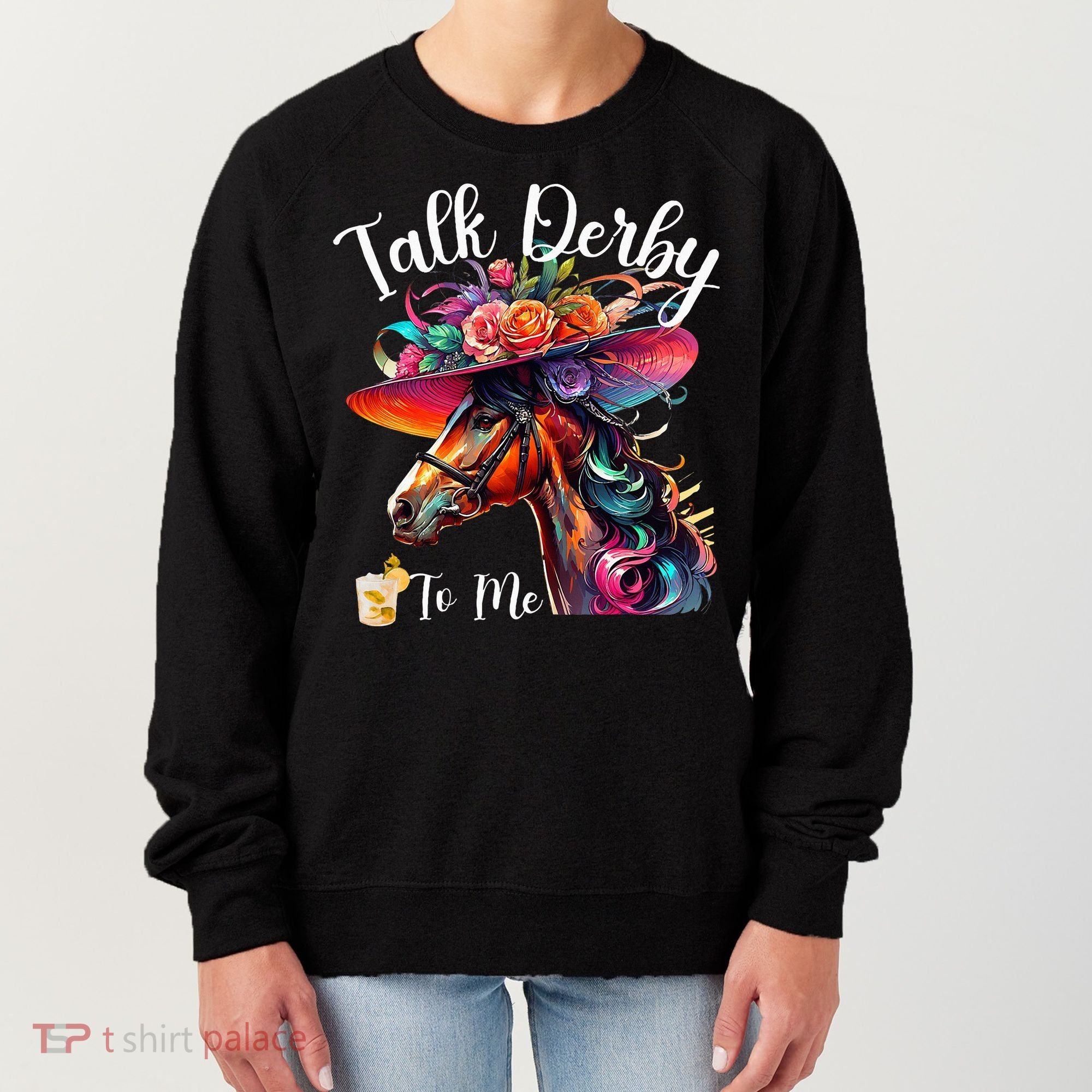 Talk Derby To Me Funny Racing Horse Women's Sweatshirt