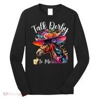 Talk Derby To Me Funny Racing Horse Long Sleeve Shirt thumb 0
