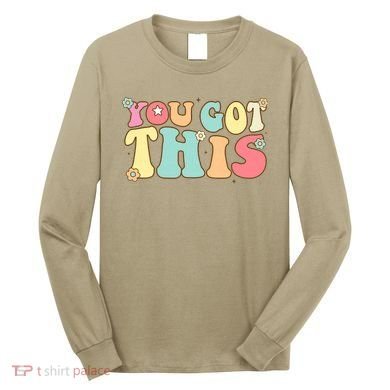 Test Day Teacher Motivational Testing Day Student Long Sleeve Shirt