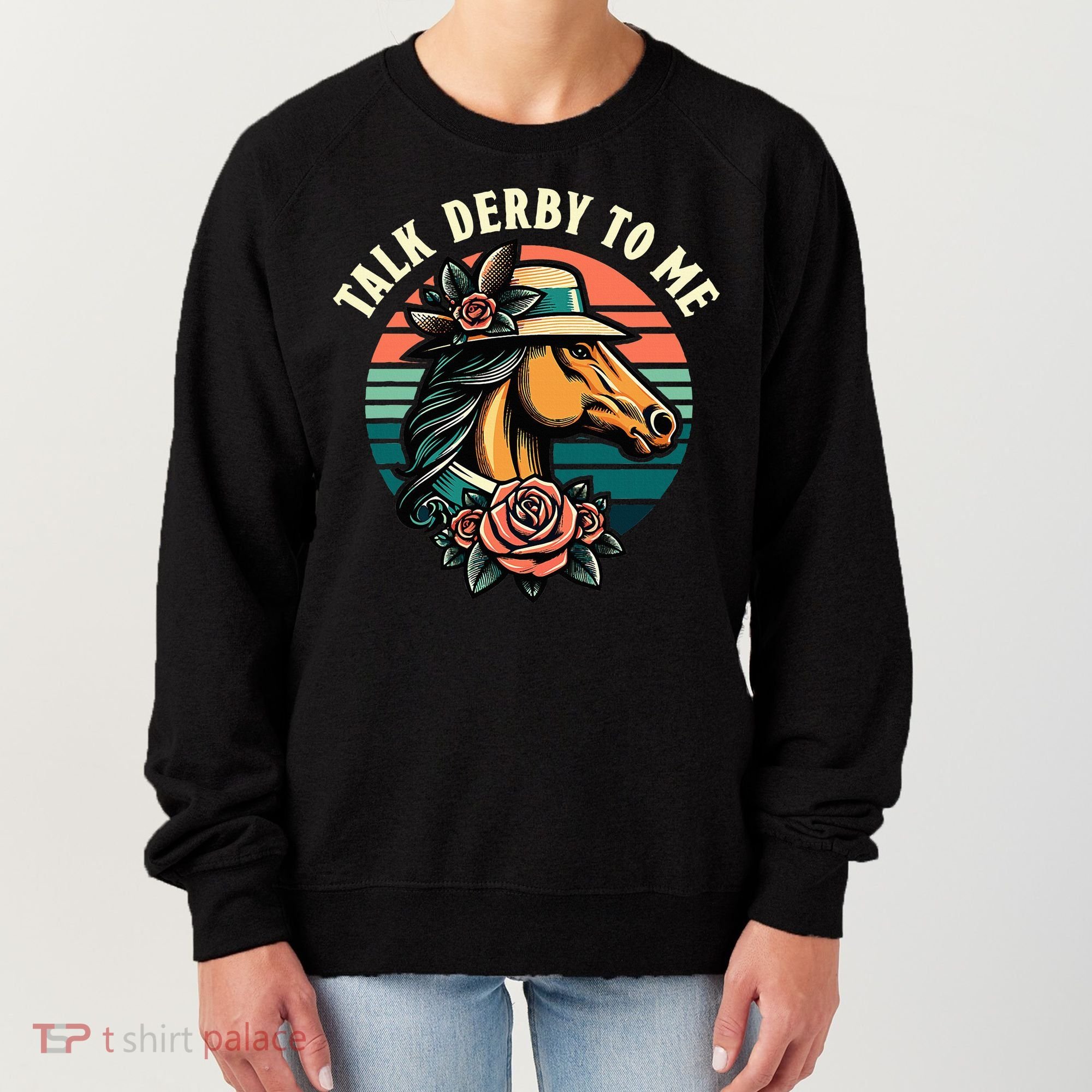 Talk Derby To Me Funny Racing Horse Women's Sweatshirt