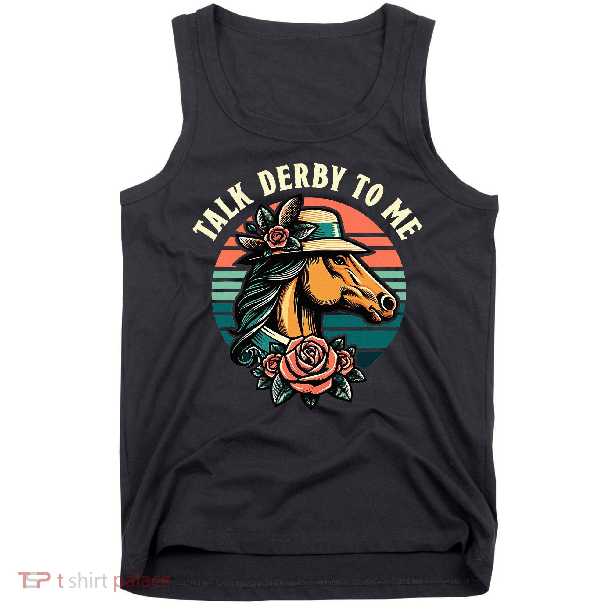 Talk Derby To Me Funny Racing Horse Tank Top