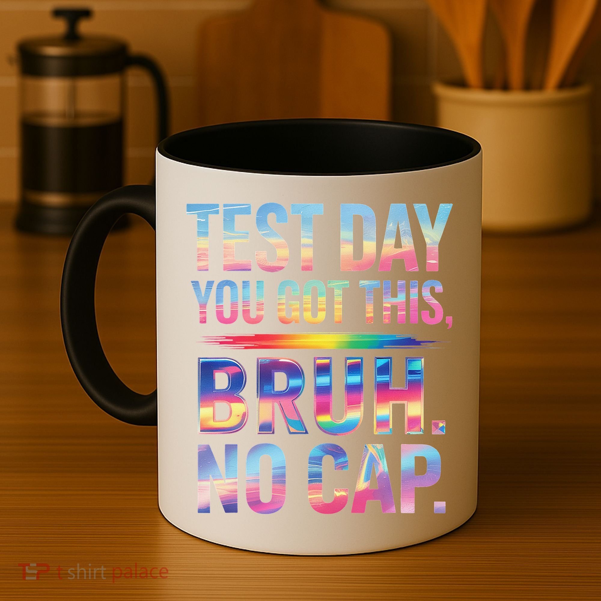 Test Day Teacher Bruh Its Test Day You Got This Funny Coffee Mug