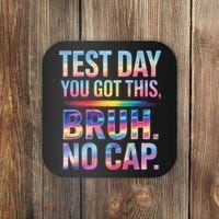 Test Day Teacher Bruh Its Test Day You Got This Funny Coaster thumb 0