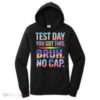 Test Day Teacher Bruh Its Test Day You Got This Funny Women's Hoodie thumb 0