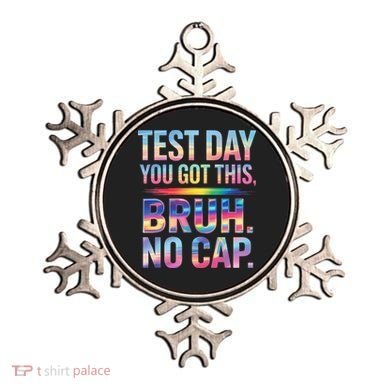 Test Day Teacher Bruh Its Test Day You Got This Funny Ornament