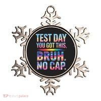 Test Day Teacher Bruh Its Test Day You Got This Funny Ornament thumb 0