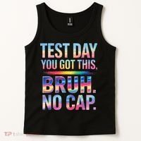 Test Day Teacher Bruh Its Test Day You Got This Funny Tank Top thumb 2