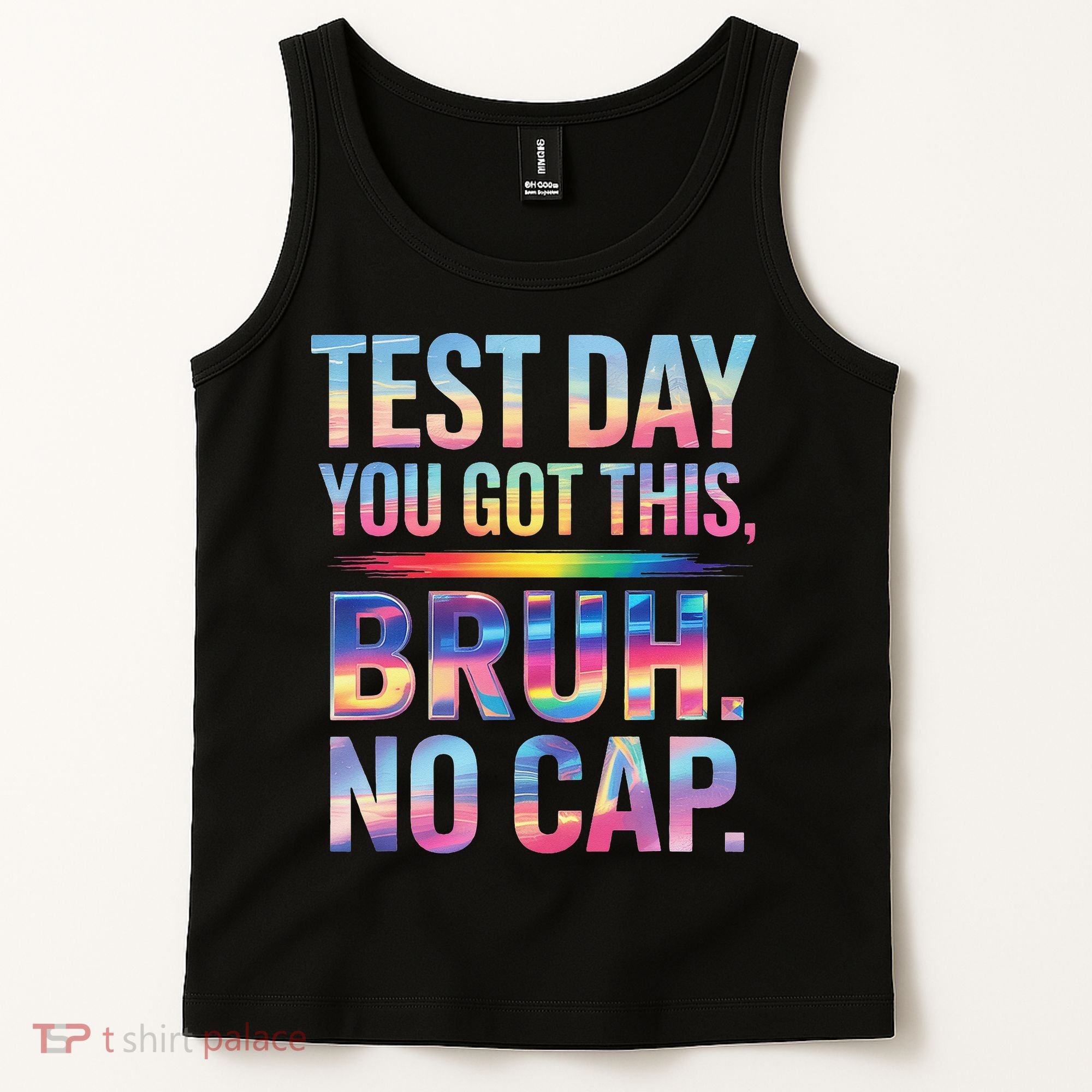Test Day Teacher Bruh Its Test Day You Got This Funny Tank Top