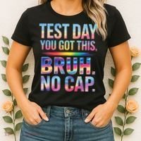 Test Day Teacher Bruh Its Test Day You Got This Funny Women's T-Shirt thumb 2